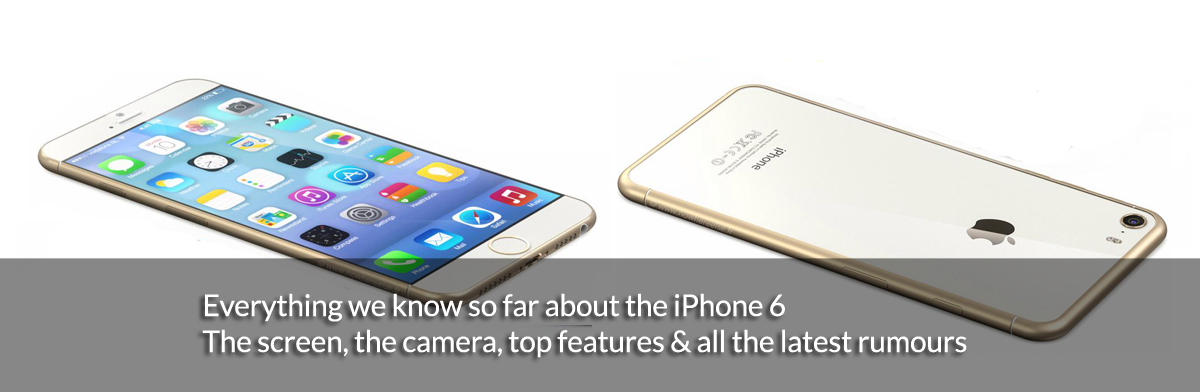 Everything we know so far about the iPhone 6