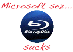 microsoft_sez_blu-ray_sucks.gif
